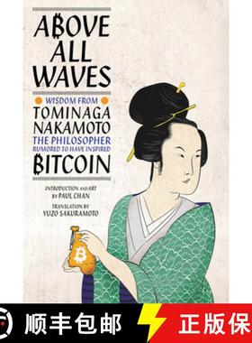 【3-4周达】Above All Waves: Wisdom from Tominaga Nakamoto, the Philosopher Rumored to Have Inspired B... [9781943263264]