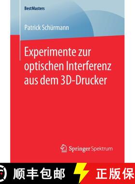 【3-4周达】Experimente Zur Optischen Interferenz Aus Dem 3d-Drucker [9783658288938]