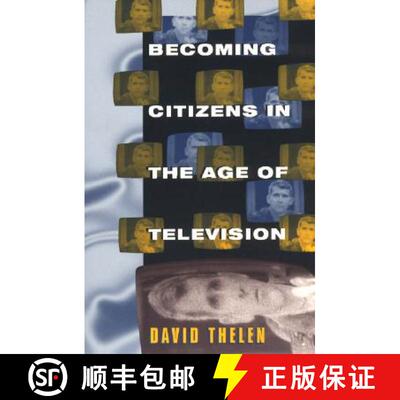 预订 Becoming Citizens in the Age of Television – How Americans Challenged the Media and Seized Poli... [9780226794716]