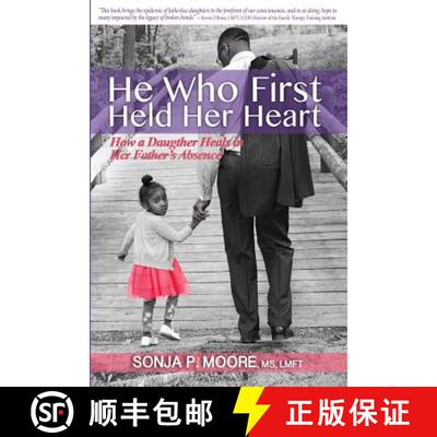 【3-4周达】He Who First Held Her Heart: How a Daughter Heals in Her Father's Absence [9780991499809]
