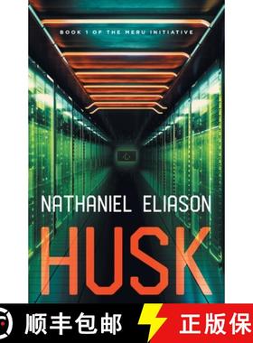 预订 Husk: Book 1 of The Meru Initiative [9781544548784]