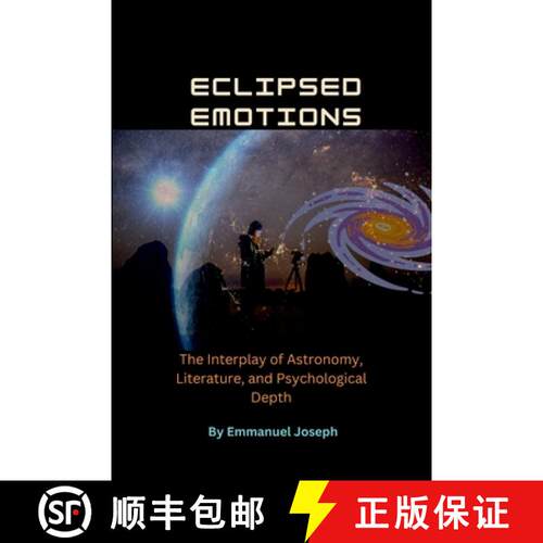 【3-4周达】Eclipsed Emotions, The Interplay of Astronomy, Literature, and Psychological Depth [9788883792403]