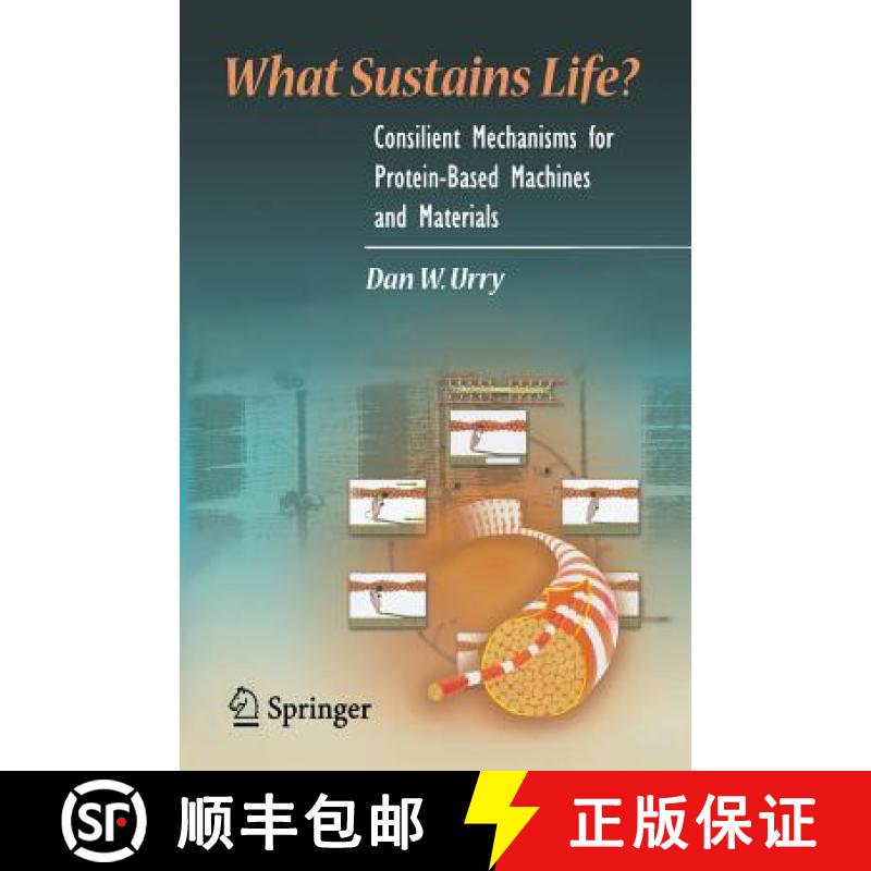 【3-4周达】What Sustains Life?: Consilient Mechanisms for Protein-Based Machines and Materials [9780817643461]