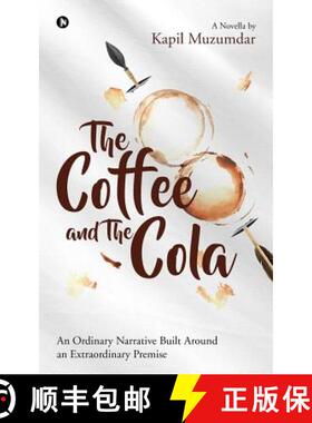【3-4周达】The Coffee and The Cola: An Ordinary Narrative Built Around an Extraordinary Premise [9781946048912]