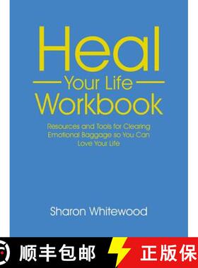 【3-4周达】Heal Your Life Workbook: Resources and Tools for Clearing Emotional Baggage so You Can Lov... [9781452525563]