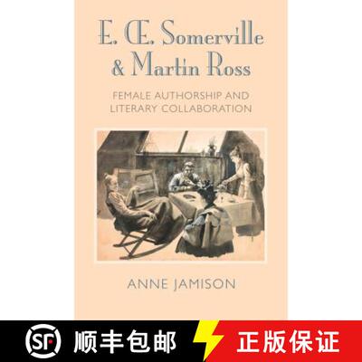 【3-4周达】精装 E. OE. Somerville and Martin Ross: Women's Literary Collaborations and Victorian Auth... [9781782051923]