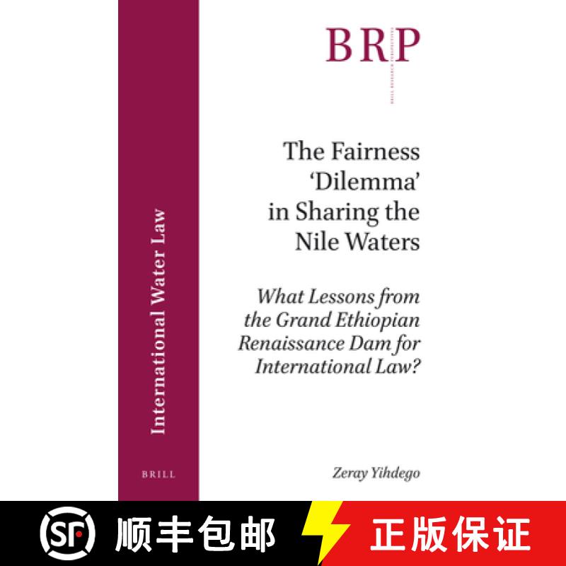 【3-4周达】The Fairness 'Dilemma' in Sharing the Nile Waters: What Lessons from the Grand Ethiopian R... [9789004351752]