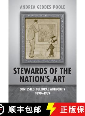【3-4周达】Stewards of the Nation's Art : Contested Cultural Authority 1890-1939 [9780802099600]