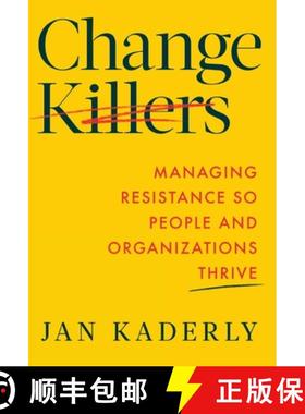 【3-4周达】Change Killers: Managing Resistance So People and Organizations Thrive [9781544546599]