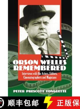 【3-4周达】Orson Welles Remembered : Interviews with His Actors, Editors, Cinematographers and Magicians [9780786427604]