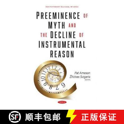 【3-4周达】精装 Preeminence of Myth and the Decline of Instrumental Reason [9781536184990]