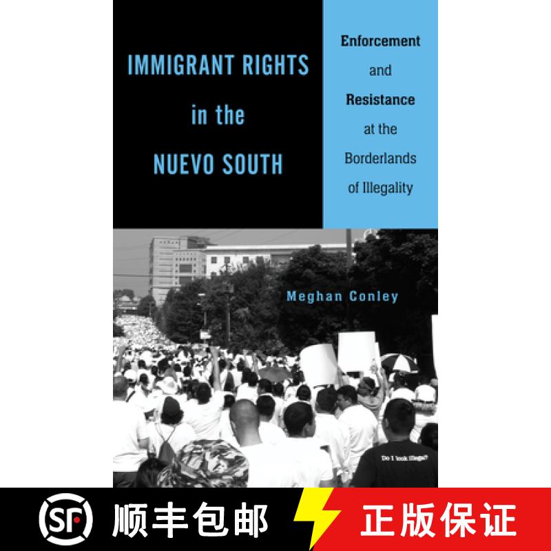 【3-4周达】Immigrant Rights in the Nuevo South: Enforcement and Resistance at the Borderlands of Ille... [9781439916452]
