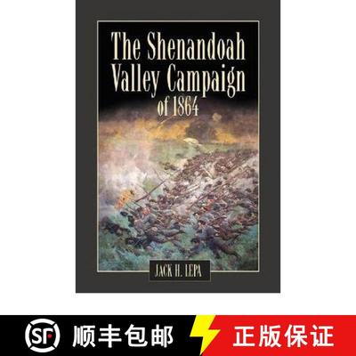 【3-4周达】The Shenandoah Valley Campaign of 1864 [9780786445837]