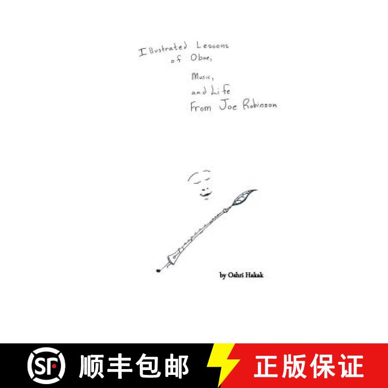 【3-4周达】Illustrated Lessons of Oboe, Music, and Life From Joe Robinson [9780692890714]