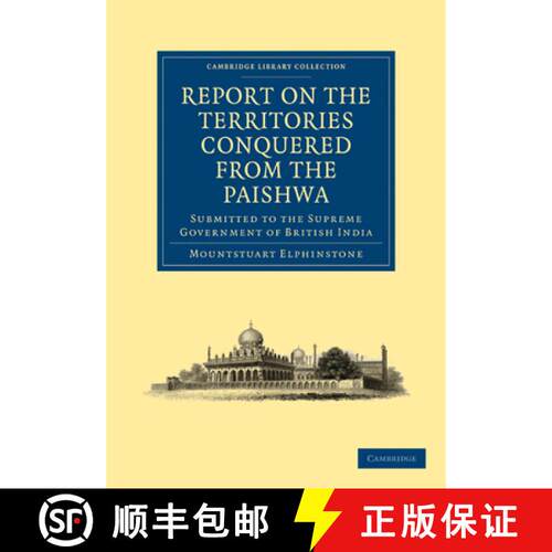 【3-4周达】Report on the Territories Conquered from the Paishwa: Submitted to the Supreme Government ... [9781108028523]