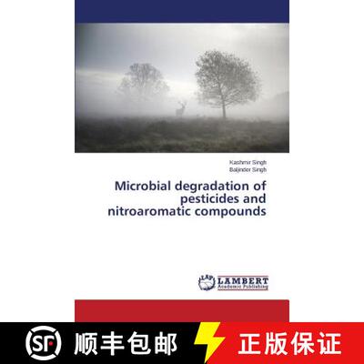 预订 Microbial degradation of pesticides and nitroaromatic compounds [9783659680670]