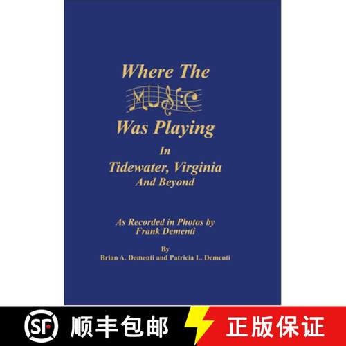 【3-4周达】Where the Music Was Playing in Tidewater, Virginia and Beyond: As Recorded in Photos by Fr... [9798987229576]