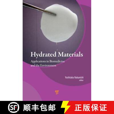 【3-4周达】Hydrated Materials: Applications in Biomedicine and the Environment [9789814463225]