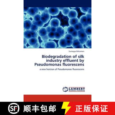 预订 Biodegradation of silk industry effluent by Pseudomonas fluorescens [9783844388497]