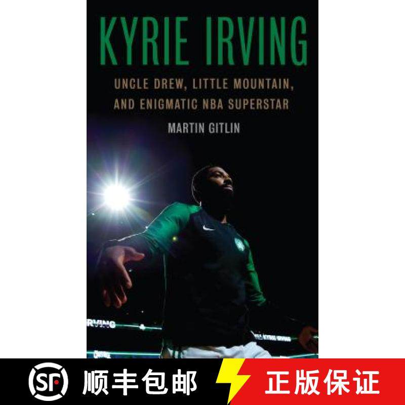 预订 Kyrie Irving: Uncle Drew, Little Mountain, and Enigmatic NBA Superstar [9781496213495]