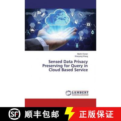 预订 Sensed Data Privacy Preserving for Query in Cloud Based Service [9786200084644]