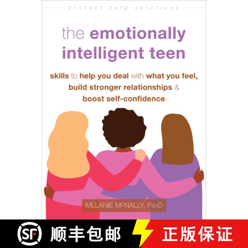【3-4周达】The Emotionally Intelligent Teen : Skills to Help You Deal with What You Feel, Build Stron... [9781648482083]