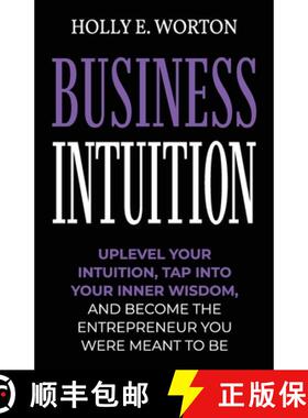 【3-4周达】Business Intuition: Tools to Help You Trust Your Own Instincts, Connect with Your Inner Co... [9781911161684]