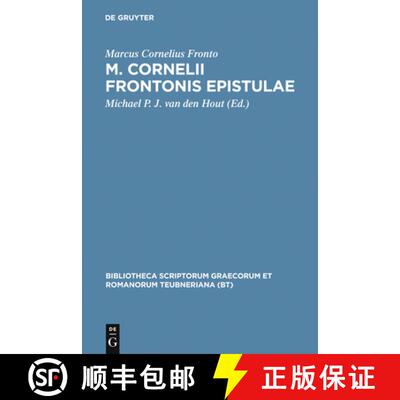 【3-4周达】精装 M. Cornelii Frontonis epistulae – Schedis tam ed. quam ined. Edmundi Hauleri usus it... [9783598712272]