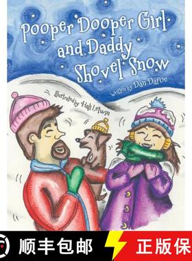 【3-4周达】Pooper Dooper Girl and Daddy Shovel Snow [9781480868540]