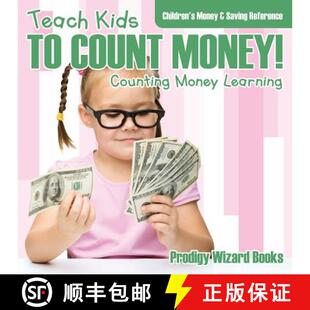 【3-4周达】Teach Kids To Count Money! - Counting Money Learning : Children's Money & Saving Reference [9781683232322]