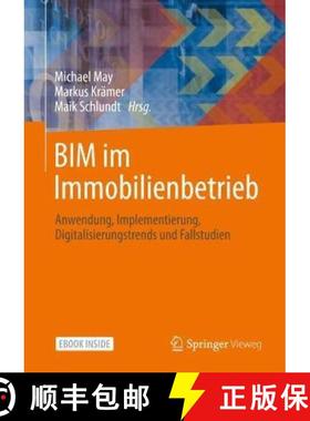 【3-4周达】Bim Im Immobilienbetrieb: Anwendung, Implementierung, Digitalisierungstrends Und Fallstudien [9783658362652]