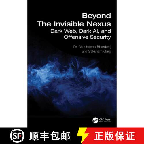 【3-4周达】Beyond the Invisible Nexus: Dark Web, Dark Ai, and Offensive Security [9781032886770]