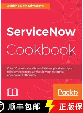 预订 ServiceNow Cookbook: Acquire key capabilities for the ServiceNow platform [9781785880520]