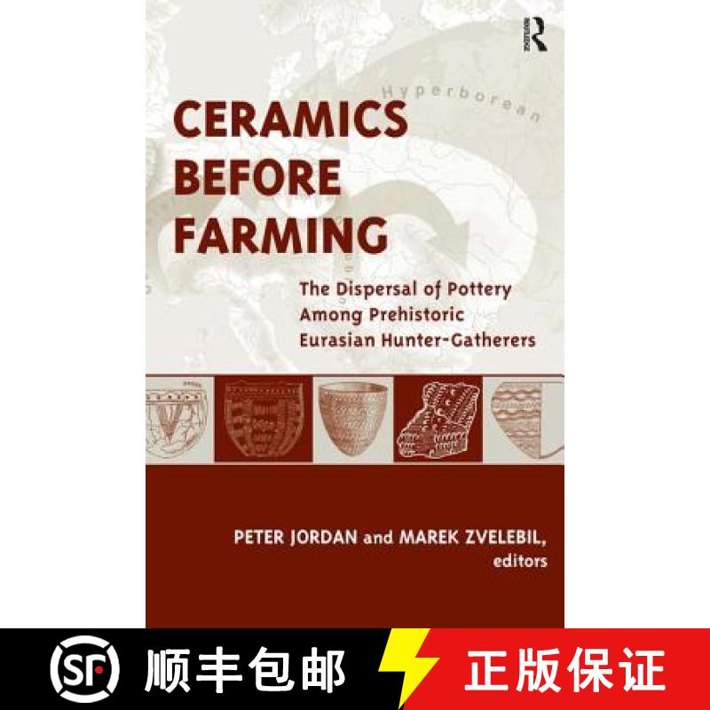 【3-4周达】Ceramics Before Farming, Volume 53: The Dispersal of Pottery Among Prehistoric Eurasian Hu... [9781611327892]