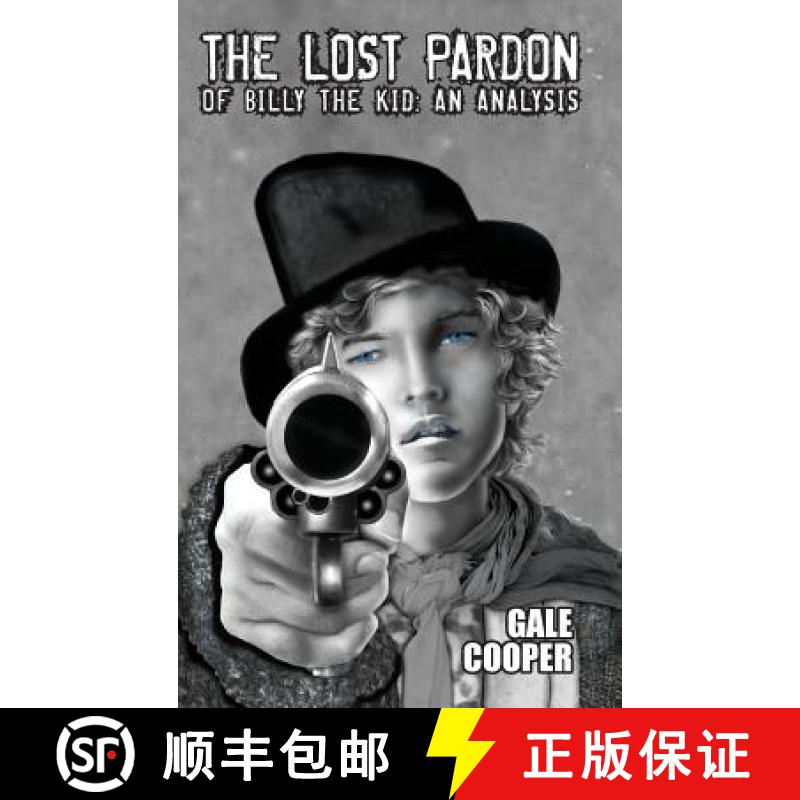 【2-3周达】The Lost Pardon of Billy the Kid: An Analysis Factoring in the Santa Fe Ring, Governor Lew... [9781949626025]