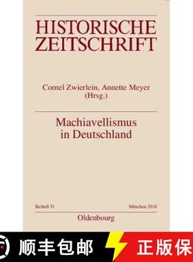 【3-4周达】Machiavellismus in Deutschland：Chiffre von Kontingenz, Herrschaft und Empirismus in der N... [9783486592139]