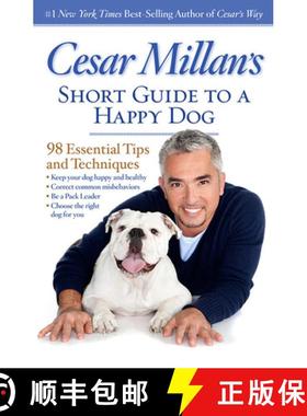 【3-4周达】Cesar Millan's Short Guide to a Happy Dog: 98 Essential Tips and Techniques [9781426213281]