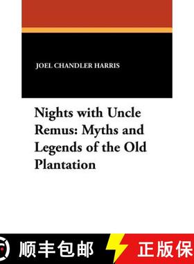 【3-4周达】Nights with Uncle Remus: Myths and Legends of the Old Plantation [9781434432025]