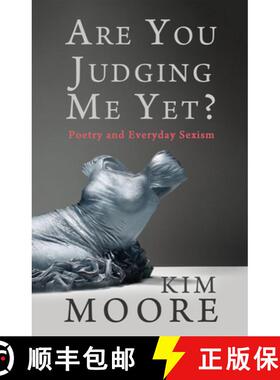 【3-4周达】Are You Judging Me Yet? : Poetry and Everyday Sexism [9781781726877]