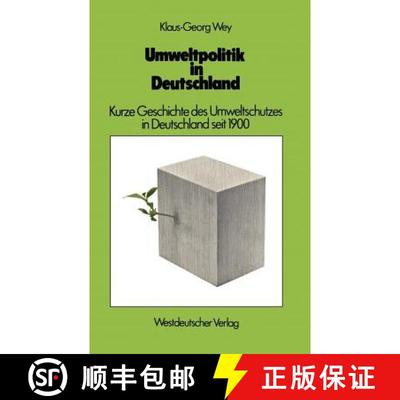 【3-4周达】Umweltpolitik in Deutschland : Kurze Geschichte des Umweltschutzes in Deutschland seit 1900 [9783531115788]