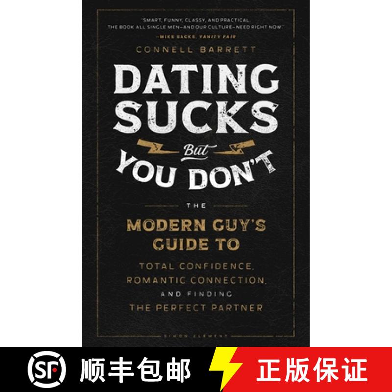 【3-4周达】Dating Sucks, but You Don't: The Modern Guy's Guide to Total Confidence, Romantic Connecti... [9781982159146]