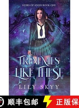 预订 Frenemies Like These: Heirs of Andis Book 1 [9781962071864]