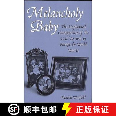 【3-4周达】Melancholy Baby: The Unplanned Consequences of the G.I.s' Arrival in Europe for World War II [9780897896399]