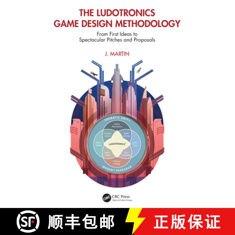 【3-4周达】The Ludotronics Game Design Methodology: From First Ideas to Spectacular Pitches and Propo... [9781032368702]