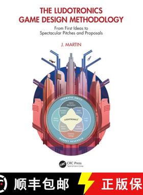 【3-4周达】The Ludotronics Game Design Methodology: From First Ideas to Spectacular Pitches and Propo... [9781032368702]