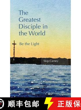 预订 The Greatest Disciple in the World: Be the Light [9781732637320]