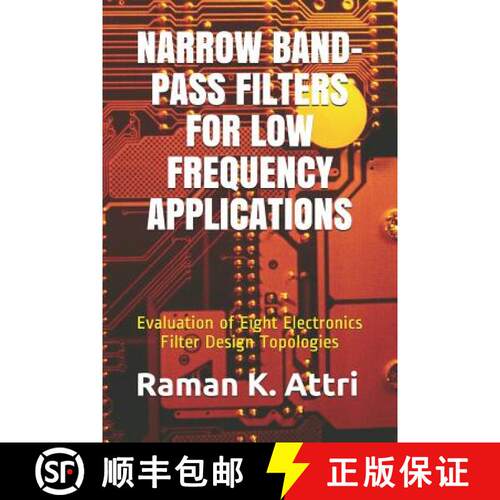 【3-4周达】Narrow Band-Pass Filters for Low Frequency Applications: Evaluation of Eight Electronics F... [9789811401336]