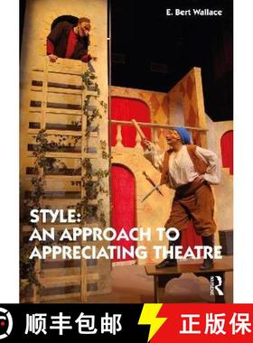 【3-4周达】Style: An Approach to Appreciating Theatre [9780367245597]
