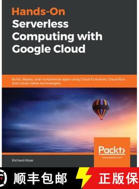 预订 Hands-On Serverless Computing with Google Cloud: Build, deploy, and containerize apps using Clou... [9781838827991]