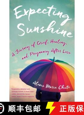 【3-4周达】Expecting Sunshine : A Journey of Grief, Healing, and Pregnancy after Loss, 1st edition [9781631521744]